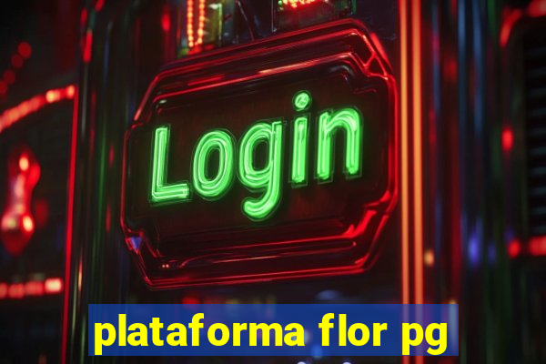 plataforma flor pg